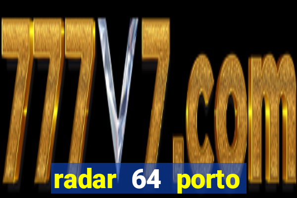 radar 64 porto seguro bahia